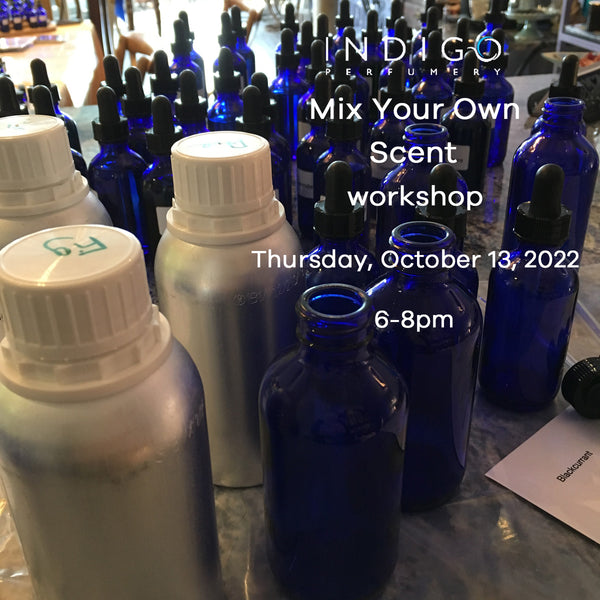 Indigo Mix Your Own Scent Workshop 10-13-22 Indigo Perfumery has niche and natural perfumes and artistic fragrances, and concierge service. www.indigoperfumery.com.