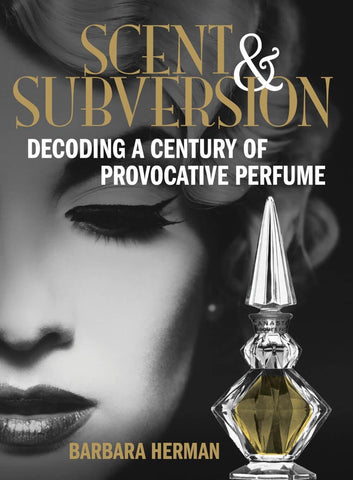 SCENT & SUBVERSION: DECODING A CENTURY OF PROVOCATIVE PERFUME - Indigo Perfumery